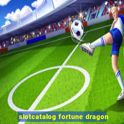 slotcatalog fortune dragon